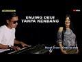 Enjing deui tanpa kendang - putra panggugah