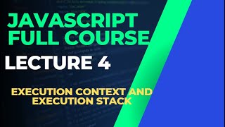 Execution Context and execution stack lecture 4