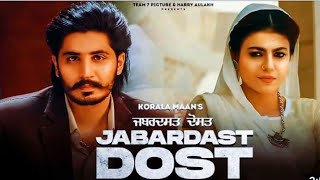 Jabardast Dost {Official Video}| Korala Maan | Gurlej Akhtar | Latest Punjabi song Itz. Music Media