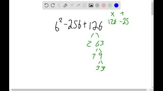 For Exercises 7 to 75, factor. b^2-25 b+126