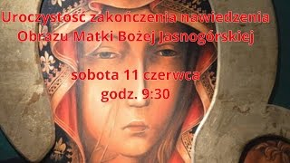 Uroczystość zakończenia nawiedzenia Obrazu Matki Bożej Jasnogórskiej - Płock 2016