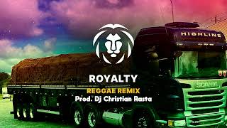 Royalty - Maestro Chives - Versão Reggae | Dj Christian Rasta