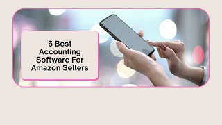 6 Best Accounting Software For Amazon Sellers