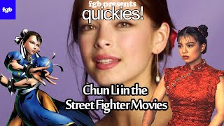 FGB Presents - QUICKIES! - 10 - Chun Li in the Street Fighter Movies