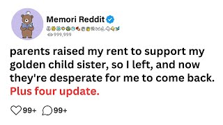 parents raised my rent to support my golden child sister, so I left, and now they're desperate for..