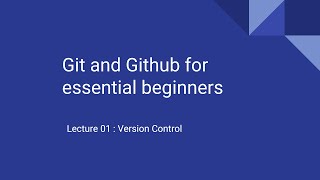 Lecture 01: Version Control | Git and Github
