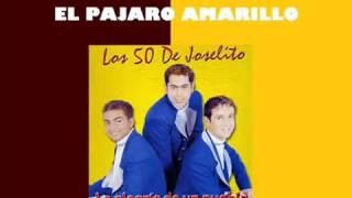 EL PAJARO AMARILLO | LOS 50 DE JOSELITO