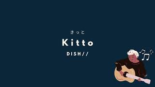 DISH// - किट्टो 「きっと」 (Kan/Rom/Eng Lyrics)