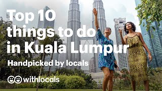 The BEST 10 Things to do in Kuala Lumpur 🇲🇾- Handpicked by Locals #KL #KualaLump