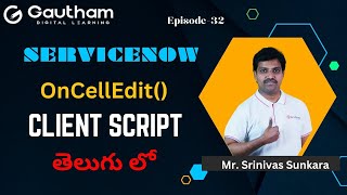 ServiceNow Telugu Series - Episode 31 | OnCellEdit Client Script | ServiceNow Telugu Video