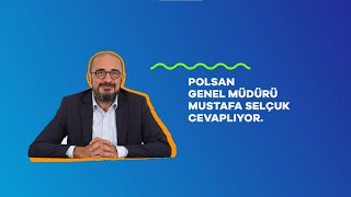 POLSAN - SORU CEVAP VİDEOSU ÇOK YAKINDA