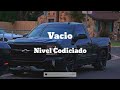 Vacio - Nivel Codiciado [Letra].2021