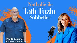 Nathalie İle Tatlı Tuzlu Sohbetler | Konuk: Dimitri Stoyanof | Koltuğu Nasıl Kaptırdım (Bölüm 1)