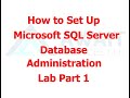 How to Set Up MS SQL Server Database Administration Lab Part 1