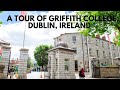 A TOUR OF GRIFFITH COLLEGE DUBLIN, IRELAND 🇮🇪