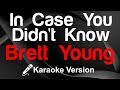 🎤 Brett Young - In Case You Didn't Know Karaoke - King Of Karaoke