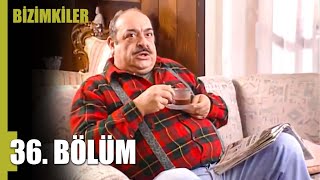 Bizimkiler 36. Bölüm | Tek Parça