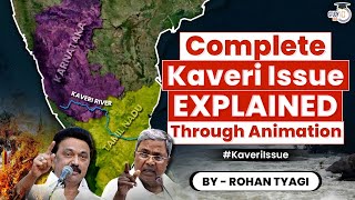 Complete Kaveri River Issue Explained using Animation | Karnataka & Tamil Nadu | UPSC IAS