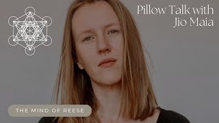 The Mind of Reese | Pillow Talk with Jio Maia