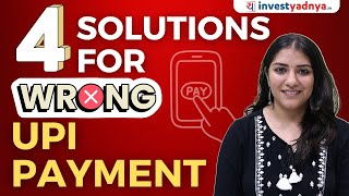 Money sent to wrong UPI-Id? 4 Solutions | Wrong UPI payment solutions