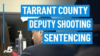 Sentencing in Tarrant County deputy shooting | NBCDFW