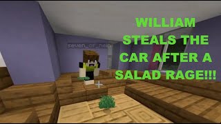 (Minecraft) WILLIAM STEALS THE CAR AFTER A SALAD RAGE!!!