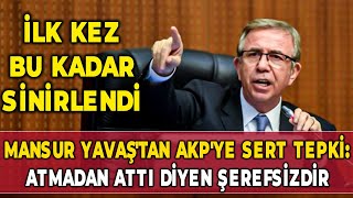 Mansur Yavaş'tan AKP'ye sert tepki: "Atmadan attı diyen..."