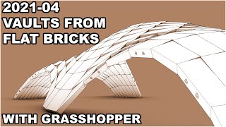 Tutorial: Vaults From Flat Bricks with Rhino and Grasshopper