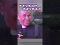 Waktu ibadah dan waktu makan.