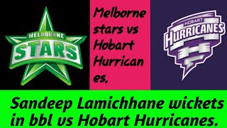 Sandeep Lamichhane wickets in bbl 2019.|Vs Hobart Hurricanes.