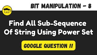 Find all possible subsequence of a string | Power Set