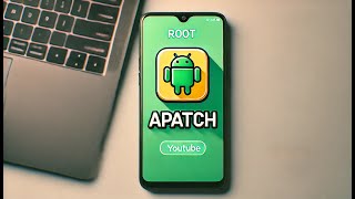 New Method to Root Android Phone via Apatch 2024