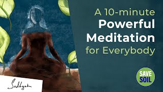 A Powerful Meditation to Connect with Soil | Sadhguru