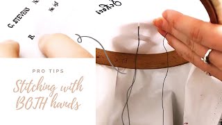 Pro Tips: Stitching with Both Hands// Tricks from Professional Hand Embroiderers