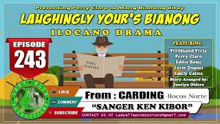 LAUGHINGLY YOURS BIANONG #243 | LADY ELLE PRODUCTIONS | ILOCANO DRAMA