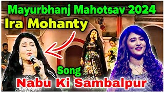 Nabu Ki Sambalpur Odia Song | Ira Mohanty | Mayurbhanj Mahotsav 2024 Baripada @IraMohanty809