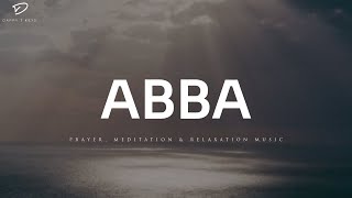 ABBA: 3 Hour Prayer Instrumental Music | Christian Piano | Soaking Worship