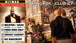 HITMAN 3 Bangkok Fiber Wire Only Master SASO NO Knockout Default Loadout ( Club 27 )