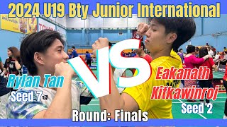 Rylan Tan vs Eakanath Kitkawinroj | U19 Bty Junior International Finals