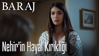 Nehir'in hayal kırıklığı