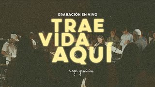 Euge Grosso - Trae Vida Aquí (En Vivo)