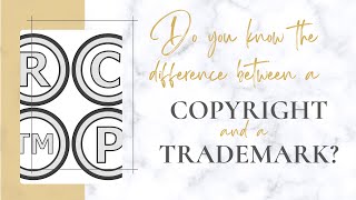 What is the difference? | Copyrights v.. Trademarks