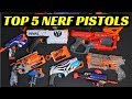 TOP 5 NERF PISTOLS (THE BEST NERF PISTOLS EVER!)