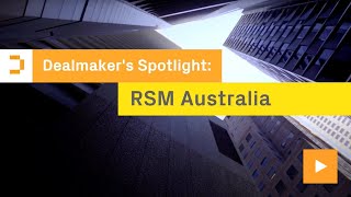 Dealmaker's Spotlight: RSM Australia