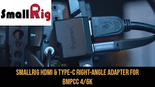 (New to Me) - SmallRig HDMI \u0026 Type-C Right-Angle Adapter for BMPCC 4K - Review