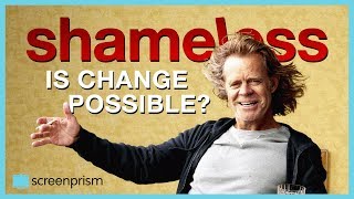 Shameless: Is Change Possible? |  Essay