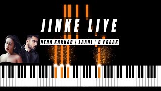 Jinke Liye - Neha Kakkar | Jaani | B Praak - Piano Tutorial