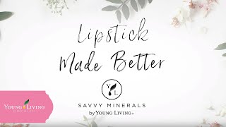 Lipstick 101 | Savvy Minerals by Young Living