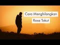 Motivasi Hidup Sukses - CARA MENGOBATI RASA TAKUT YANG AMPUH  [#Curhat 69]