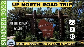 NORTHWOODS Road Trip Through Wisconsin , Part 3: Superior To Land O Lakes Wisconsin